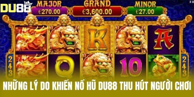 Những Lý Do Khiến Nổ Hũ DU88 Thu Hút Người Chơi