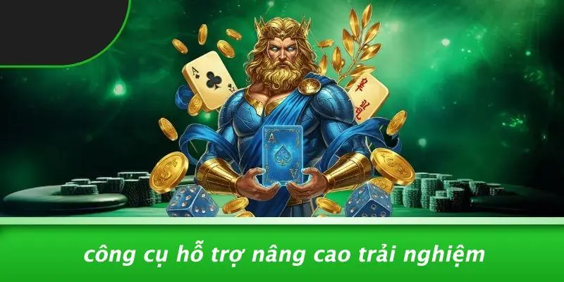 Công Cụ Hỗ Trợ Nâng Cao Trải Nghiệm