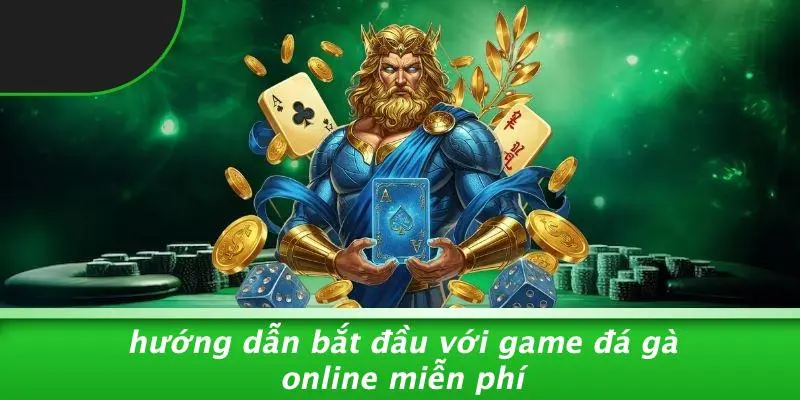 Hướng Dẫn Bắt Đầu Với Game Đá Gà Online Miễn Phí
