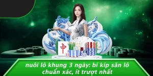 NUÔI LÔ KHUNG 3 NGÀY: BÍ KÍP SĂN LÔ CHUẨN XÁC, ÍT TRƯỢT NHẤT