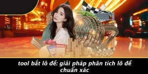 TOOL BẮT LÔ ĐỀ: GIẢI PHÁP PHÂN TÍCH LÔ ĐỀ CHUẨN XÁC